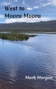 Book cover: West to Moora Moora by Mark Morgan