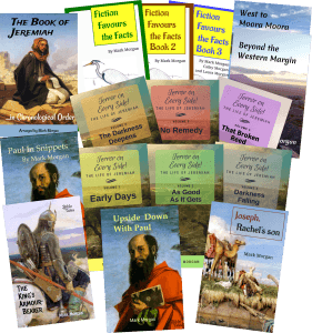 Complete set of 14 Bible Tales books including Terror on Every Side! Volumes 1-6; Fiction Favours the Facts Books 1-3; Joseph, Rachel's son; The King's Armour-bearer; Paul in Snippets; Beyond the Western Margin; Book of Jeremiah ...in Chronological Order.