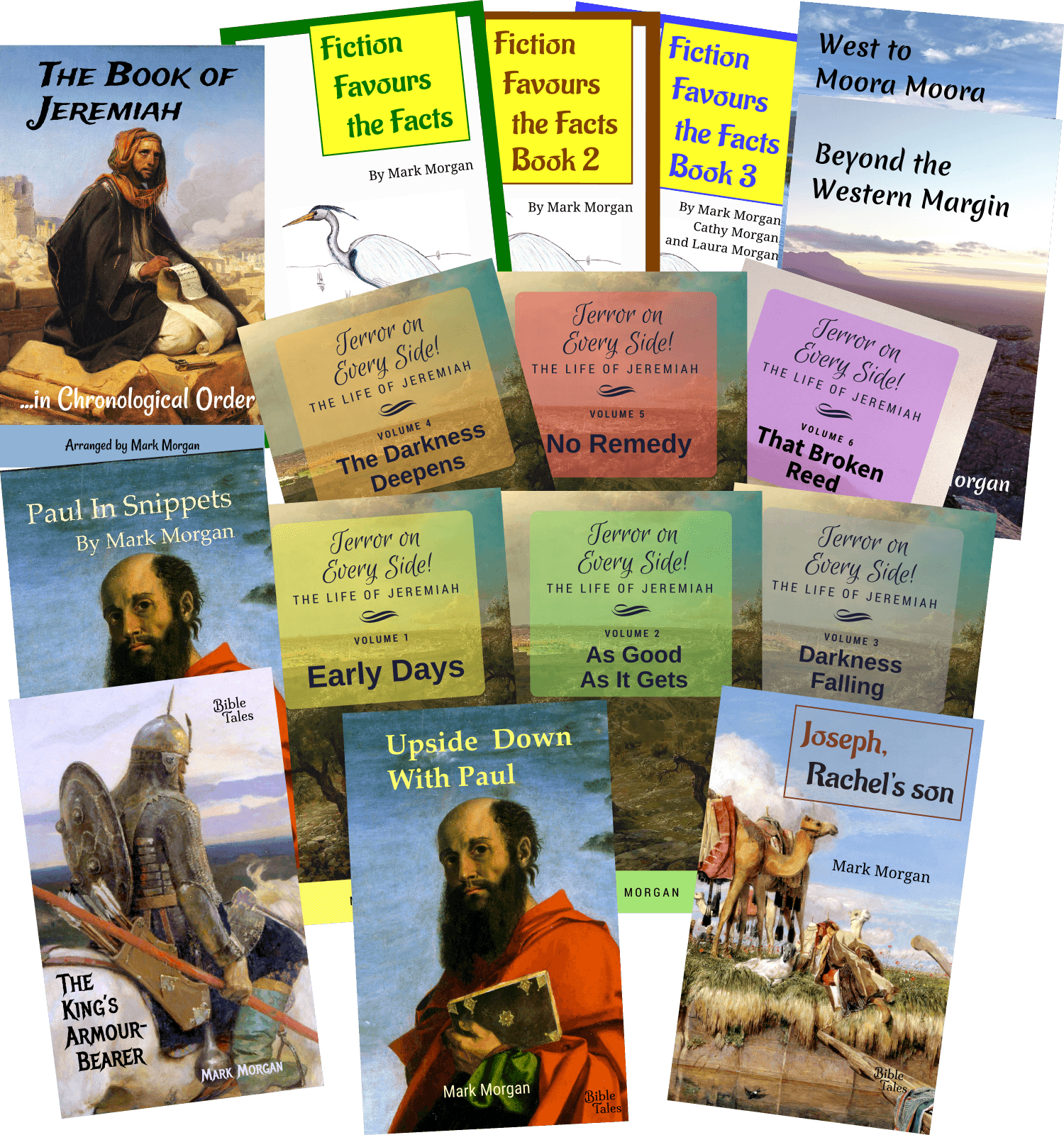 Complete set of 16 Bible Tales books including Terror on Every Side! Volumes 1-6; Fiction Favours the Facts Books 1-3; Joseph, Rachel's son; The King's Armour-bearer; Paul in Snippets; Upside Down with Paul; Beyond the Western Margin; West to Moora Moora; Book of Jeremiah ...in Chronological Order.